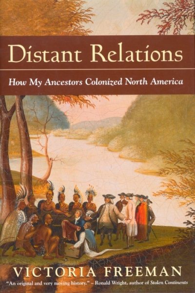 Distant Relations: How My Ancestors Colonized North America