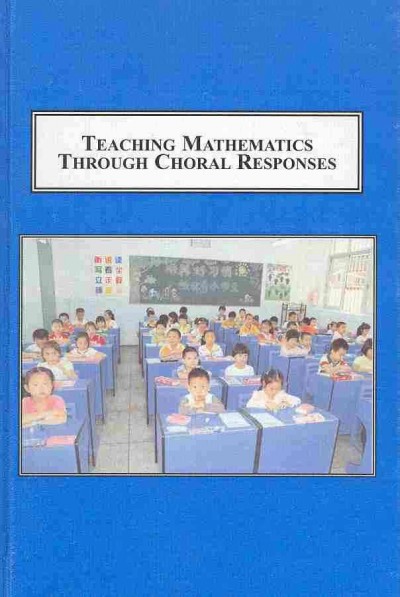 Teaching Mathematics Through Choral Responses: A Study of Two Sixth Grade Classrooms in China