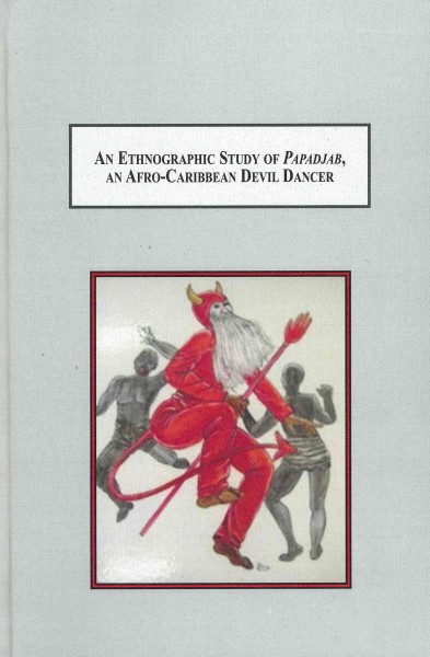 Ethnographic Study of Papadjab, an Afro-Caribbean Devil Dancer: The Christmas Street Festival in St. Lucia
