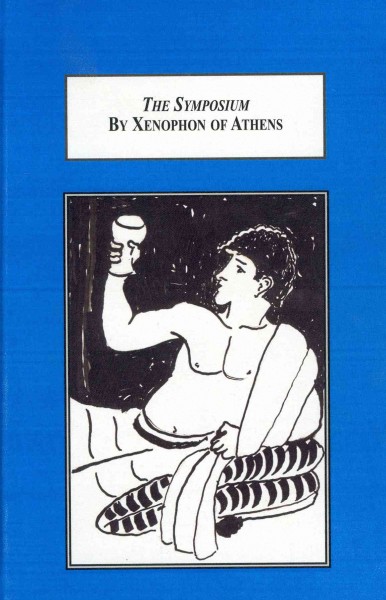 Symposium of Xenophon of Athens: A New Critical Edition with a Facing-page English Translation