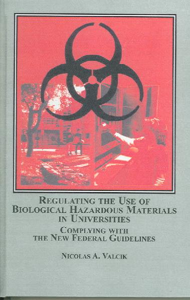 Regulating the Use of Biological Hazardous Materials in Universities: Complying with the New Federal Guidelines