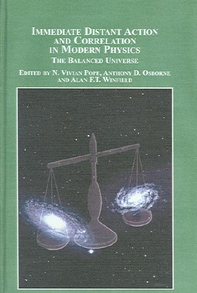 Immediate Distant Action and Correlation in Modern Physics: The Balanced Universe