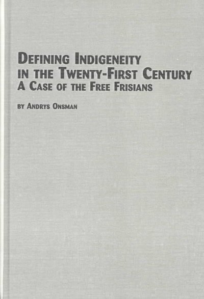 Defining Indigeneity in the Twenty-First Century: A Case Study of the Free Frisians