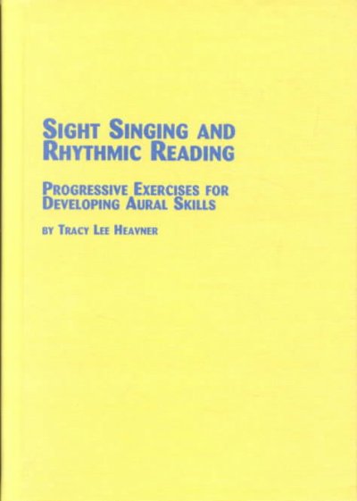 Sight Singing and Rhythmic Reading: Progressive Exercises in Developing Aural Skills