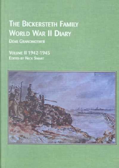 Bickersteth Family World War II Diary, Vol 2, Dear Grandmother 1942-1945