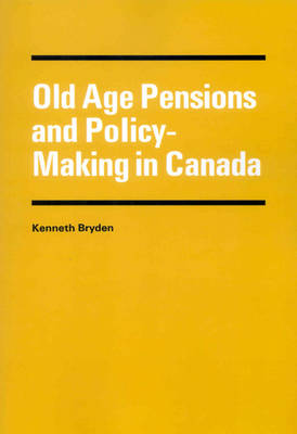 Old Age Pensions and Policy-Making in Canada