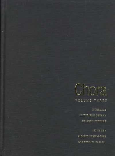Chora 3: Intervals in the Philosophy of Architecture, Volume 3