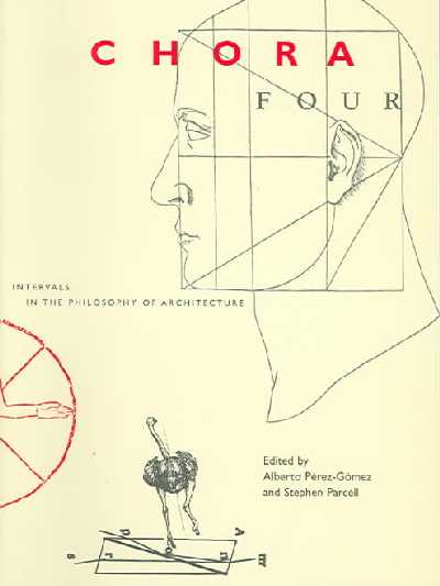 Chora 4: Intervals in the Philosophy of Architecture, Volume 4