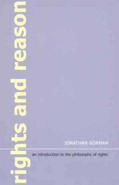 Rights and Reason: An Introduction to the Philosophy of Rights