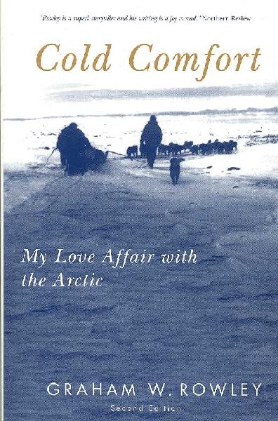 Cold Comfort: My Love Affair with the Arctic, Second Edition, Volume 13
