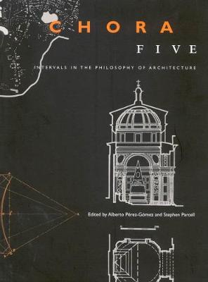 Chora 5: Intervals in the Philosophy of Architecture, Volume 5