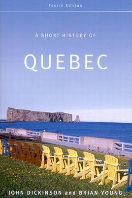 Short History of Quebec: Fourth Edition