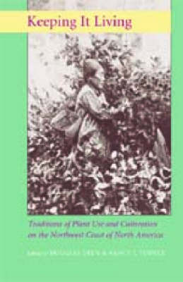 Keeping It Living: Traditions of Plant Use and Cultivation on the Northwest Coast of North  America