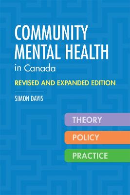 Community Mental Health in Canada, Revised and Expanded Edition: Theory, Policy, and Practice