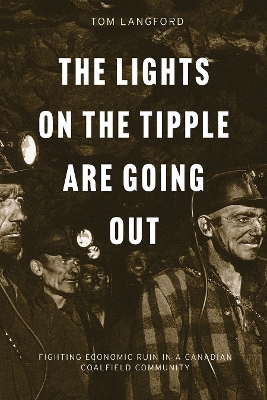 Lights on the Tipple Are Going Out: Fighting Economic Ruin in a Canadian Coalfield Community