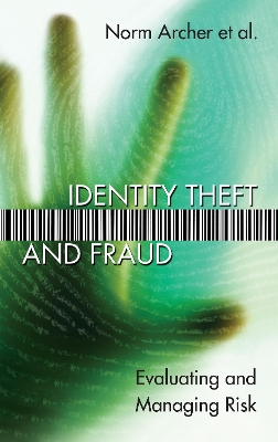 Identity Theft and Fraud: Evaluating and Managing Risk