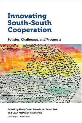 Innovating South-South Cooperation: Policies, Challenges and Prospects