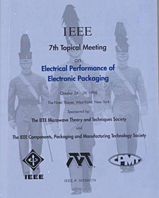 Electrical Performance of Electronic Packaging, 7th Topical Meeting