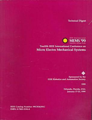 Micro Electro Mechanical Systems 1999, 12th International ed., 12th, MEMS International Conference