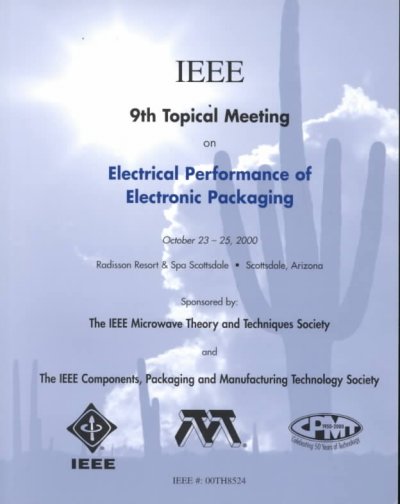 Electrical Performance of Electronic Packaging 2000, 9th ed., 9th Topical Meeting
