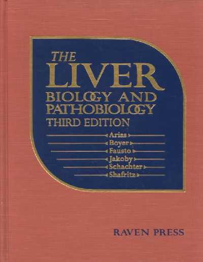 Liver: Biology and Pathobiology 3rd Revised edition