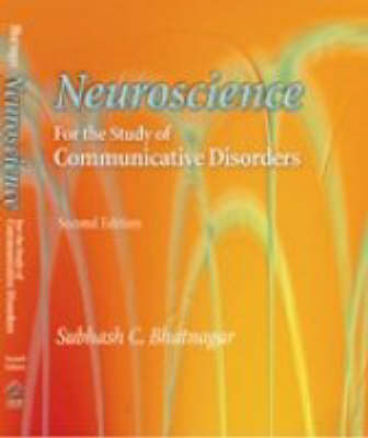 Neuroscience for the Study of Communicative Disorders 2nd Revised edition