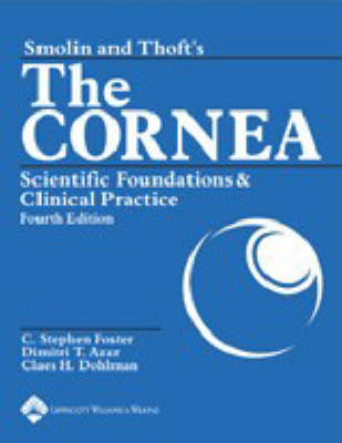 Smolin and Thoft's the Cornea: Scientific Foundations and Clinical Practice 4th Revised edition