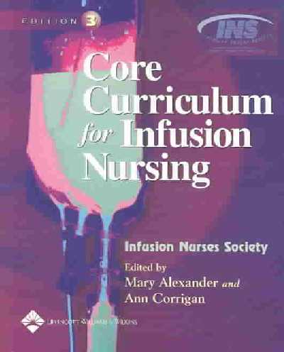 Core Curriculum for Infusion Nursing 3rd Revised edition