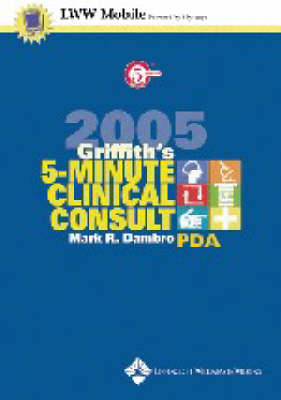 Griffith's 5-Minute Clinical Consult for PDA 2005 Revised edition