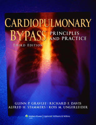 Cardiopulmonary Bypass: Principles and Practice 3rd Revised edition