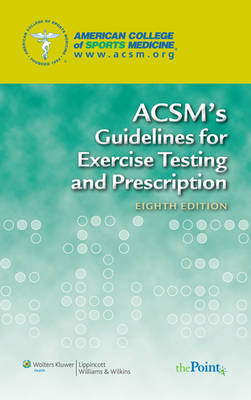 ACSM's Guidelines for Exercise Testing and Prescription 8th Revised edition