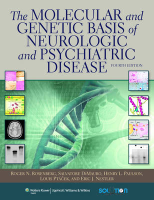 Molecular and Genetic Basis of Neurologic and Psychiatric Disease 4th Revised edition