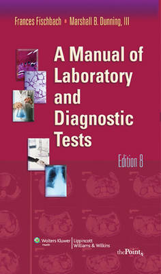Manual of Laboratory and Diagnostic Tests 8th revised North American ed