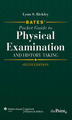 Bates' Pocket Guide to Physical Examination and History Taking 6th revised North American ed
