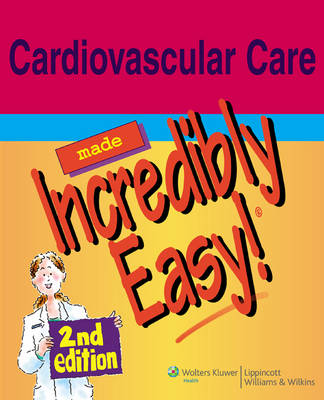 Cardiovascular Care Made Incredibly Easy! 2nd Revised edition