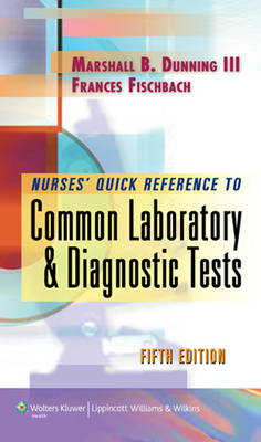 Nurse's Quick Reference to Common Laboratory and Diagnostic Tests 5th Revised edition