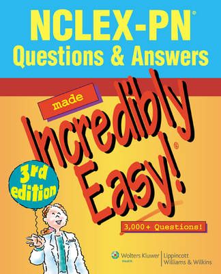 NCLEX-PN Questions and Answers Made Incredibly Easy! 3rd Revised edition