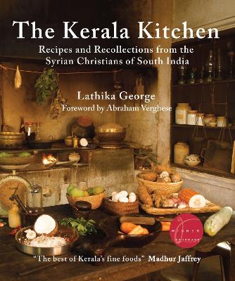 Kerala Kitchen, Expanded Edition: Recipes and Recollections from the Syrian Christians of South India