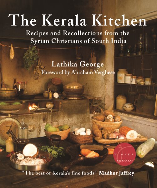 Kerala Kitchen, Expanded Edition: Recipes and Recollections from the Syrian Christians of South India