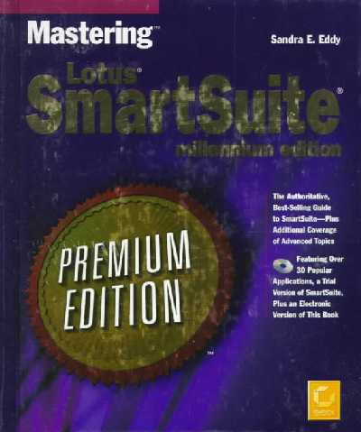 Mastering Lotus SmartSuite Millennium Edition 2nd Revised edition, Release 9