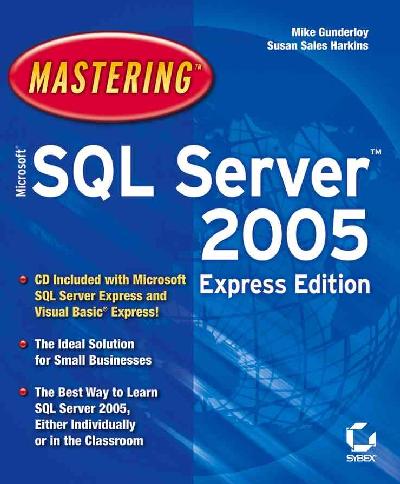 Mastering Microsoft SQL Server 2005 Express ed
