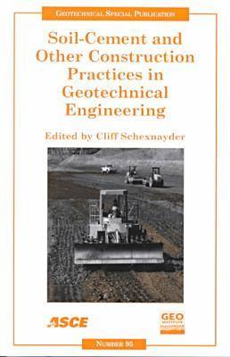 Soil-cement and Other Construction Practices in Geotechnical Engineering: Proceedings of Sessions of Geo-Denver 2000 Held in Denver, Colorado, August  5-8, 2000