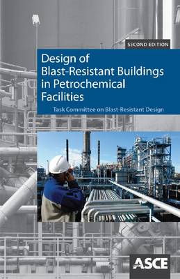 Design of Blast Resistant Buildings in Petrochemical Facilities Second Edition