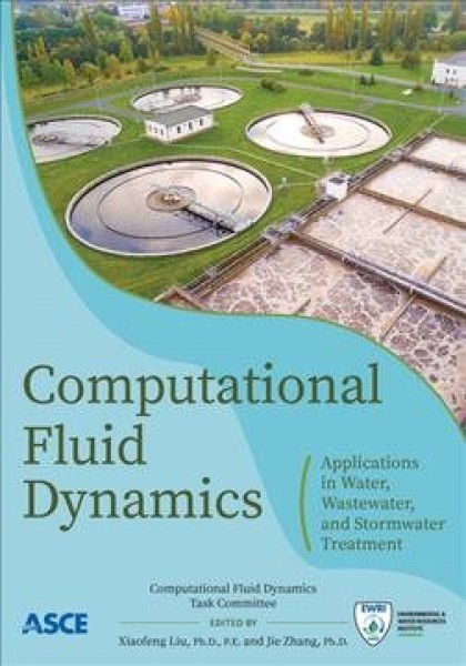 Computational Fluid Dynamics: Applications in Water, Wastewater and Stormwater Treatment