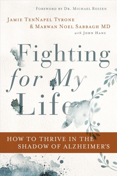 Fighting for My Life: How to Thrive in the Shadow of Alzheimers