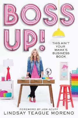 Boss Up!: This Aint Your Mamas Business Book ITPE Edition