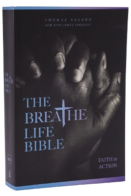 Breathe Life Holy Bible: Faith in Action (NKJV)