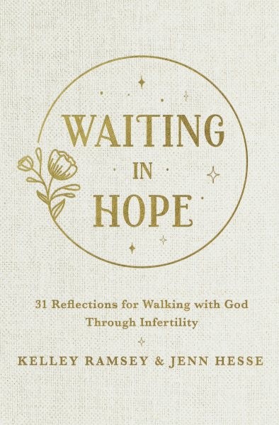 Waiting In Hope: 31 Reflections for Walking with God Through Infertility
