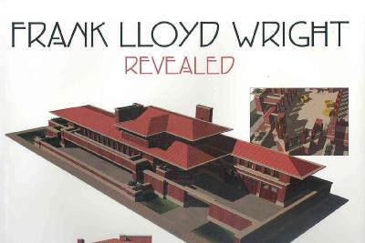 Frank Lloyd Wright Revealed