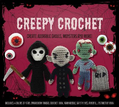 Creepy Crochet Kit: Create Adorable Ghouls, Monsters and More! Includes: 4 Colors of Yarn,  Embroidery Thread, Crochet Hook, Yarn Needle, Safety Eyes, Fiberfill, Instruction Book